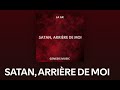 lagr.ik satan arriÈre de moi