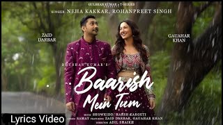 Baarish Mein Tum Lyrics - Neha Kakkar, Rohan Preet Singh | Mujhe Bhulna Pasand Hai