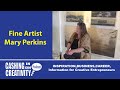 Becoming a Pro Artist with Mary Perkins (2024):Cashing in on Creativity Podcast
