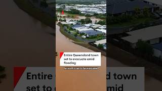 Queensland town set to evacuate residents amid flooding