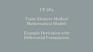 CE 583, Differential and Variational Formulations, Week 3