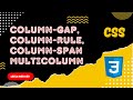 25. CSS column-gap, column-rule, column-fill, column-span properties in Multicolumn Layout - CSS3