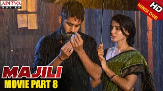 Majili Hindi Dubbed Movie (2020) Part 8 | Naga Chaitanya, Samantha , Divyansha Kaushik
