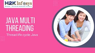 Java Multi Threading | Thread life cycle | Java Online Training | Java Course | H2k Infosys