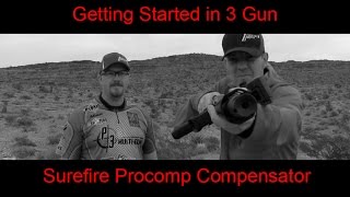 Getting Started in 3 Gun, Surefire Procomp Muzzle Break, 3 Gun Guns and Gear