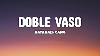 Natanael Cano - Doble Vaso (Letra/Lyrics)