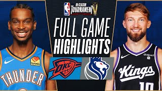 THUNDER at KINGS | NBA IN-SEASON TOURNAMENT 🏆 | FULL GAME HIGHLIGHTS | November 10, 2023