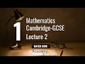 Lecture 2: Mathematics(IGCSE, O level, GCSE, A level)