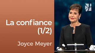 La confiance inébranlable (1/2) - Joyce Meyer - Fortifié par la foi