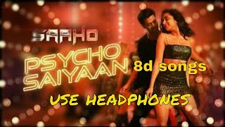 Psycho Saiyaan Song | 8D Audio | Saaho | Prabhas | Shraddha Kapoor | Sujeeth | hindi 8D Songs