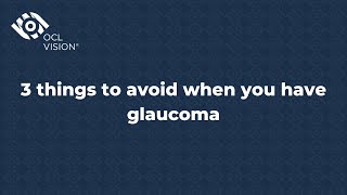 3 things to avoid when you have glaucoma | OCL Vision