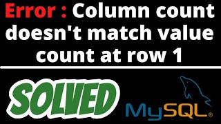 Error Column count doesn't match value count at row 1 SOLVED in Mysql