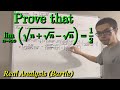 Prove that the limit of √(n+√n) - √n = 1/2 (ILIEKMATHPHYSICS)