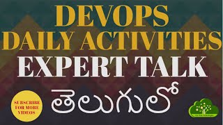 #Devops Day to Day Activities -- Real Time Expert talk. - In Telugu