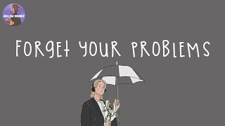 [Playlist] songs that make you forget your problems ☂️ healing time