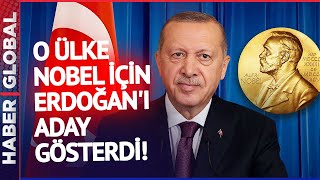 O Ülke Nobel İçin Erdoğan'ı Aday Gösterdi!