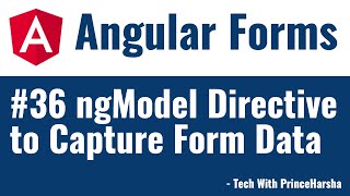 36.Angular Forms Tutorial - ngModel Directive to capture form field data