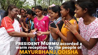 President Droupadi Murmu accorded a warm reception by the people of Mayurbhanj ,Odisha
