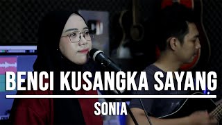 Benci Kusangka Sayang - Sonia Live Cover Indah Yastami Via Coverclearance