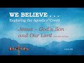 Exploring the Apostles' Creed . . . Jesus-God's Son and Our Lord, July 28, 2024