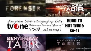 Kompilasi OBB Menyingkap Tabir tvOne | Sebelumnya Bernama Forensik (2008 - skrg) | Road to HUT 17th