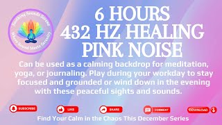 6 HOURS 432 HZ HEALING PINK NOISE