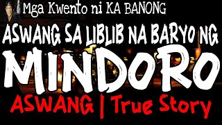 ASWANG SA LIBLIB NA BARYO NG MINDORO | Kwentong Aswang | True Story