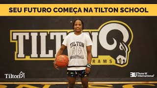 TILTON SCHOOL - ONDE SEU FUTURO COMEÇA