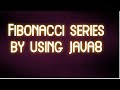 java8 program to print Fibonacci series ?