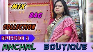 Anchal Boutique || Whatsapp - 8240443698 || Epi-3 || Mix Bag Collection  ||