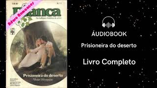 Livro Completo - Bianca 001 - Prisioneira do Deserto - Violet Winspear - Áudiobook