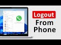 How to Logout WhatsApp in Laptop from Phone (Step By Step)