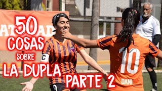 50 COSAS SOBRE NOSOTRAS | LA DUPLA PERFECTA RESPONDE A TODO | SEGUNDA PARTE