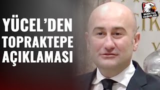 Hüseyin Yücel'den Derbi Galibiyeti Sonrası Serdar Topraktepe, Açıklaması! 