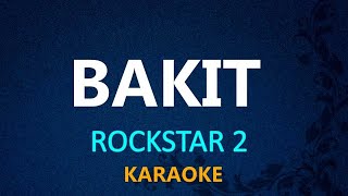 BAKIT - ROCKSTAR 2 (KARAOKE VERSION)