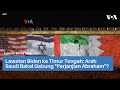 Lawatan Biden ke Timur Tengah: Arab Saudi Bakal Gabung 