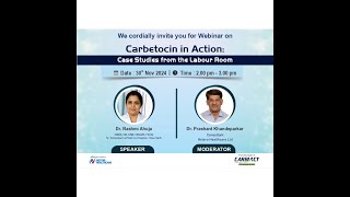 Carbetocin in Action on 30 nov 2024 at 2 pm by Dr. Rashmi Ahuja