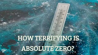 The Mystery and Terror of -273.15°C