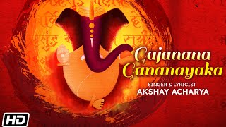 Gajanana Gananayaka-गजानन गणनायक | Akshay Acharya | Amrit Akshay Acharya | Ganapati Devotional Song