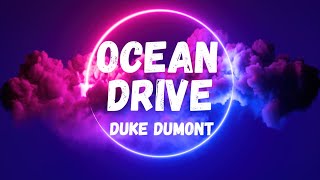 Duke Dumont - Ocean Drive (Lyrics)