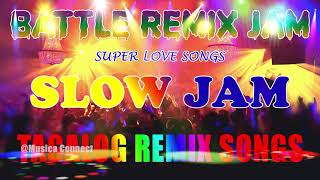 SLOW JAM TAGALOG LOVE SONG REMIX / BATTLE REMIX HITS / feat. Nyt Lumenda / POWER REMIX  Nonstop
