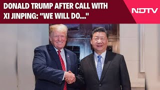 Donald Trump After Call With Xi Jinping: \