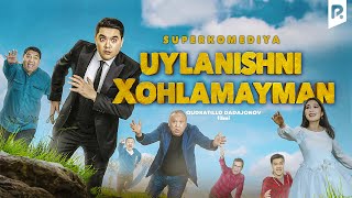 Uylanishni xohlamayman (o'zbek film) | Уйланишни хохламайман (узбекфильм)