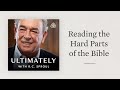 Reading the Hard Parts of the Bible: Ultimately with R.C. Sproul