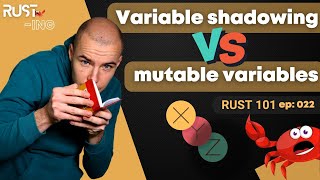 Rust 101 - Variable shadowing VS mutable variables