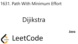 LeetCode 1631 | Path With Minimum Effort | Dijkstra | Java