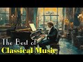 The best classical music. Music connects the heart and soul - Beethoven, Vivaldi, Mozart, Chopin...