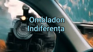 Ombladon-Indiferenta