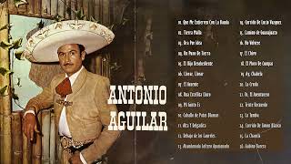 Antonio Aguilar Rancheras De Oro - Grandes Exitos De Antonio Aguilar Rancheras De Antano