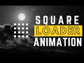 Awesome Square Loading Animation Using Only HTML & CSS